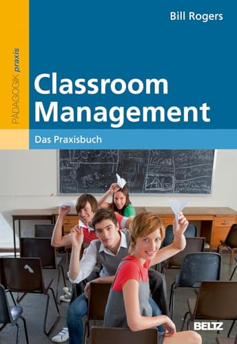Classroom Management: Das Praxisbuch