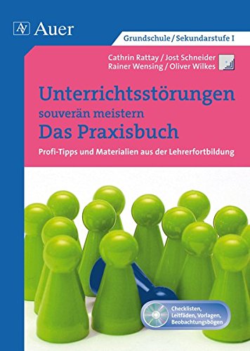 Unterrichtsstörungen souverän meistern. Das Praxisbuch: Profi-Tipps und Materialien aus der...