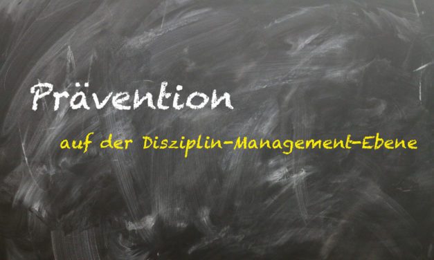 Unterrichtsstörungen-Prävention auf der Disziplin-Management Ebene